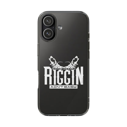 Riggin' Ain't Easy Phone Case
