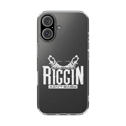 Riggin' Ain't Easy Phone Case