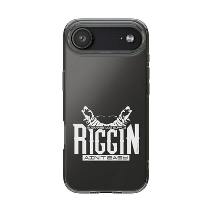 Riggin' Ain't Easy Phone Case