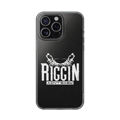 Riggin' Ain't Easy Phone Case