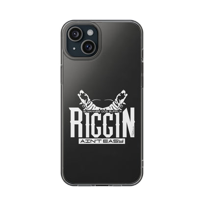Riggin' Ain't Easy Phone Case
