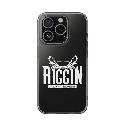 Riggin' Ain't Easy Phone Case